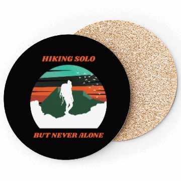 Discover Hiking Solo But Never Alone Coasters
