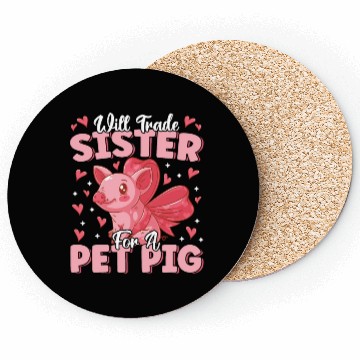 Discover Will Trade Sister For Pet Pig Cute Funny Farmer Coasters