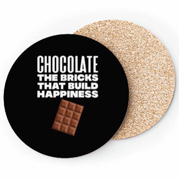 Discover Chocolate The Bricks That Build Happiness Coasters