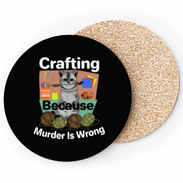 Discover Cat Lover Crafting Because Murder is Wrong Coasters