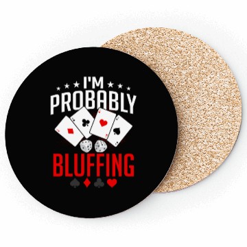 Discover I'm Probably Bluffing Poker Player Gambling Coasters
