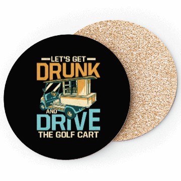 Discover Let's Get Drunk & Drive The Golf Cart Par Coasters Golf
