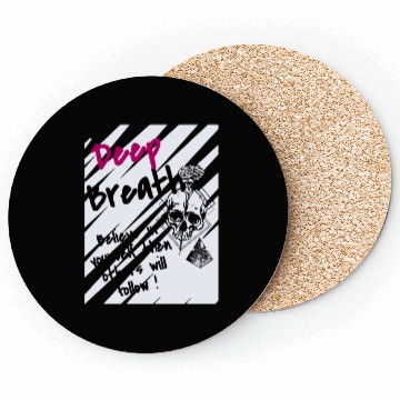 Discover Deep Breath Believe In Yourself Then Others Will F Coasters