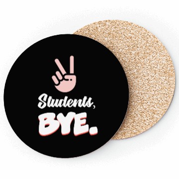 Discover Students Bye Funny Last Day Of School Teacher Coasters