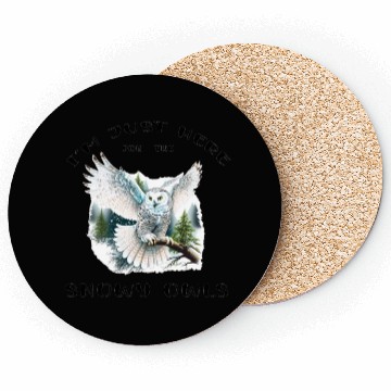 Discover I'm Just Here for the Snow Owls - Birdwatching Coasters