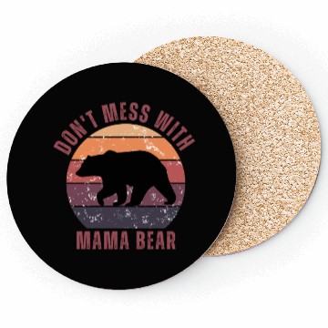 Discover Don't Mess With This Mama Bear Coasters
