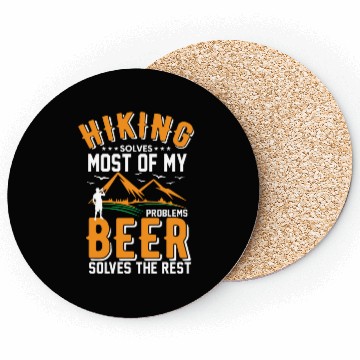 Discover Hiking Solves Most Of My problems Beer Solves Coasters