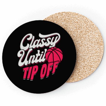 Discover Classy Until Tip Off Basketball Girl Gift Coasters