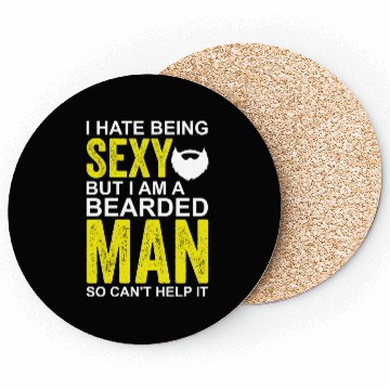 Discover I Hate Being Sexy But I'm A Bearded Man Coasters