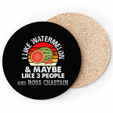 Discover I LIKE WATERMELON AND MAYBE LIKE 3 PEOPLE ROSS CH Coasters