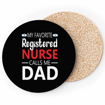 Discover My Favorite Registered Nurse Calls Me Dad Coasters