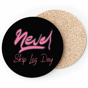 Discover Never Skip Leg Day Coasters
