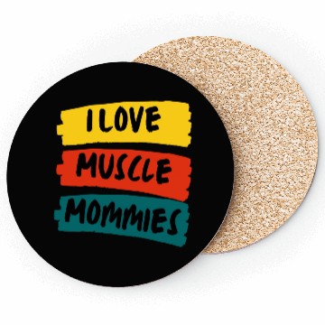 Discover I Love Muscle Mommies Coasters