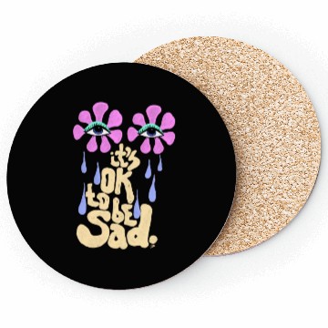 Discover It's OK to Be Sad Coasters