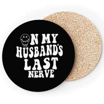 Discover on my husband's last nerve funny gift for wife Coasters