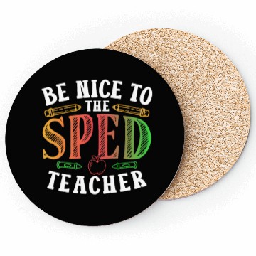 Discover Be Nice To The Sped Teacher Special Education Cute Coasters