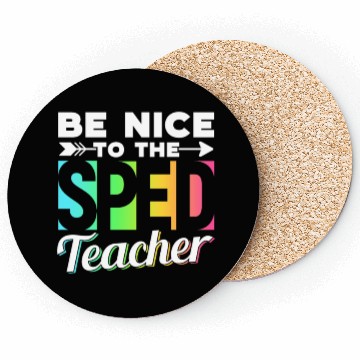 Discover Be Nice To The Sped Teacher Special Education Cute Coasters