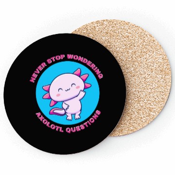 Discover never stop wondering axolotl questions Coasters