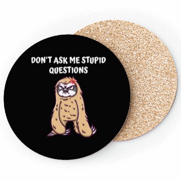 Discover Dont Ask Me Stupid Questions Funny Sarcastic Humor Coasters
