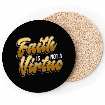 Discover Faith Is Not A Virtue - Atheist Atheism Coasters
