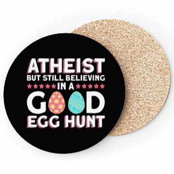 Discover Atheist But Still Believing In A Good Egg Hunt - Coasters
