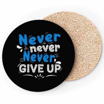 Discover Never never give up Coasters