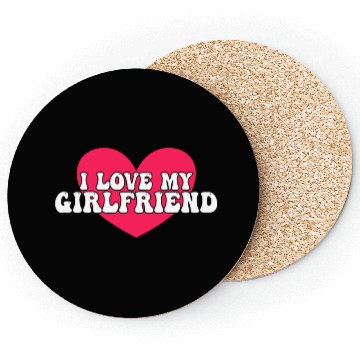 Discover I love my girlfriend Coasters