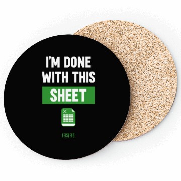 Discover Funny Excel Gift, I'm done with this sheet Coasters