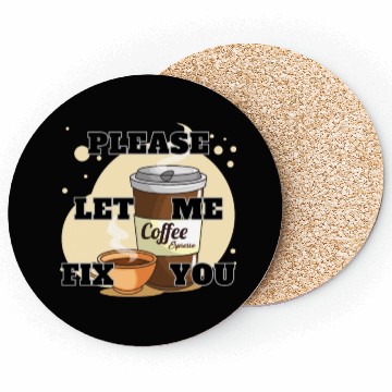 Discover Please Let me Fix you Coffee Lover Coasters