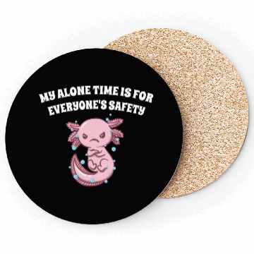 Discover My Alone Time Is for Everyones Safety Sarcastic Fu Coasters