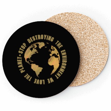 Discover earth day stop destroying the environment Coasters