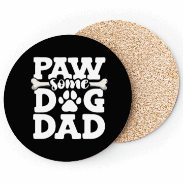 Discover Paw Some Dog Dad Doggy Bone Daddy Animal Lover Dog Coasters