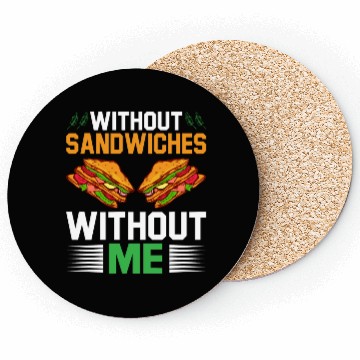 Discover Without Sandwiches Without Me I Sandwich Coasters