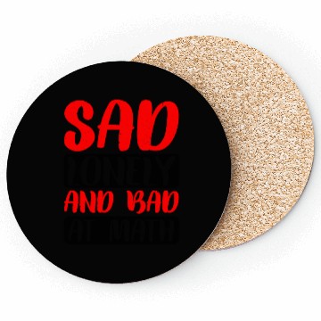 Discover Sad Lonely And Bad At Math 2 Coasters