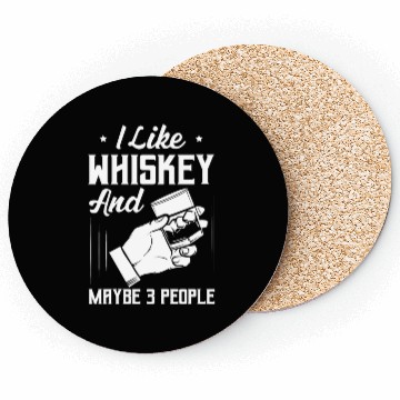Discover I Like Whiskey And Maybe 3 People Bourbon Drinking Coasters