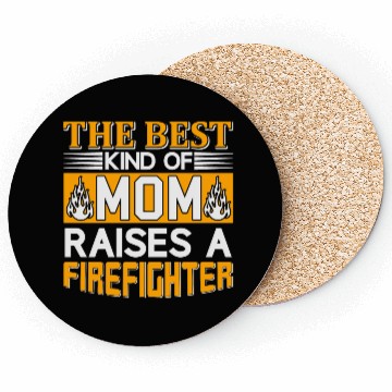 Discover The Best Mom Raises a Firefighter Coasters