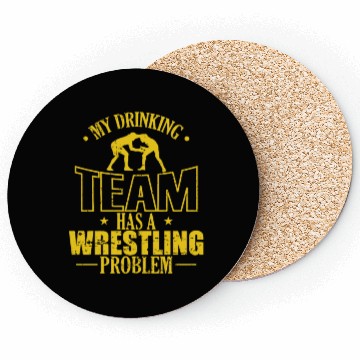 Discover My Drinking Team has a Wrestling Problem Coasters