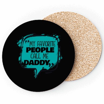 Discover My Favorite People Call Me Daddy Coasters