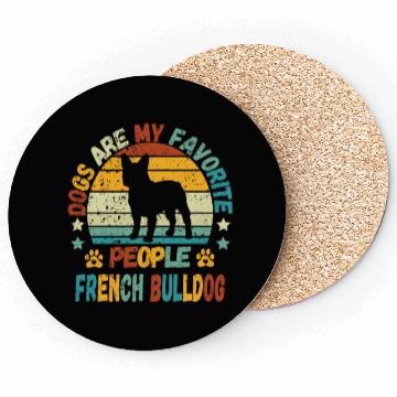 Discover Dogs Are My Favorite People French Bulldog Coasters