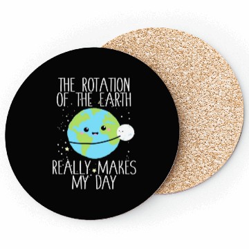 Discover Rotation of the Earth Day Funny Science Teacher Coasters
