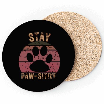 Discover STAY PAWSITIVE ( positive) Coasters