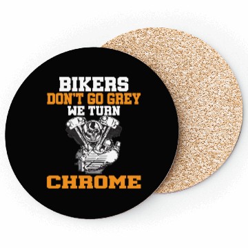 Discover BIKERS DON T GO GREY WE TURN CHROME Coasters