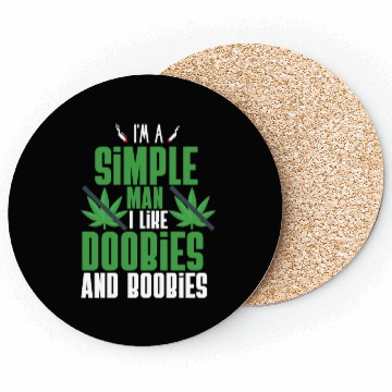 Discover I'm A Simple Man I Like Doobies And Boobies Coasters