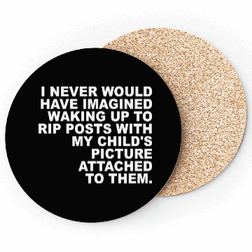 Discover I Never Would Have Imagined Waking Up To Rip Posts Coasters