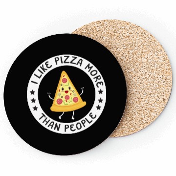 Discover I Like Pizza More Than People Coasters
