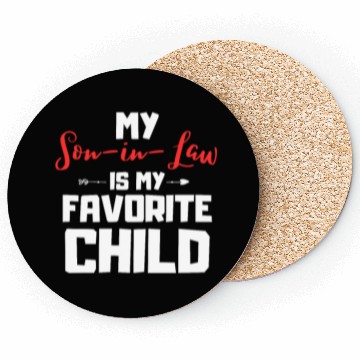 Discover My son in law is my favorite child Coasters