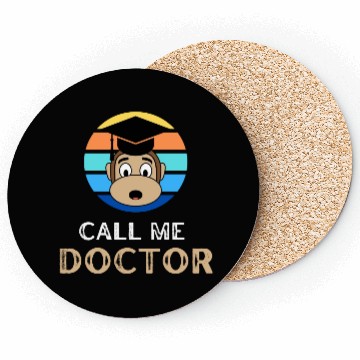 Discover Call me doctor monkey (Ph.D. finished) Coasters