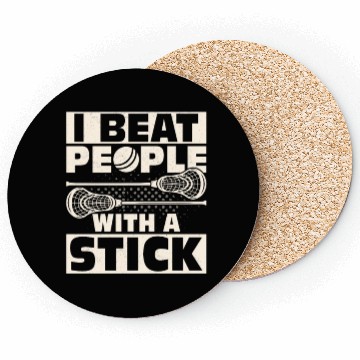 Discover I Beat People With A Stick Lacrosse Player Coasters
