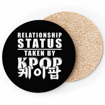 Discover Relationship Status Taken by KPOP Funny Single Val Coasters