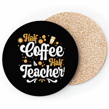 Discover Half Teacher Half Coffee Coasters